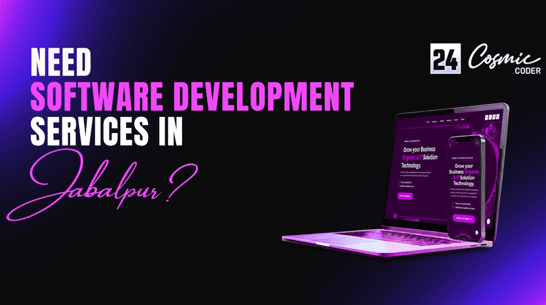 Need Software Development Services in Jabalpur? Here’s How to Choose the Right Partner