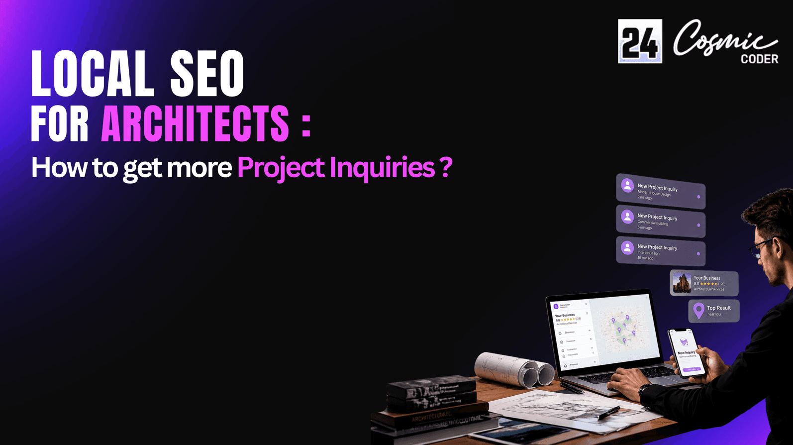 Local SEO for Architects: How to Get More Project Inquiries from Google